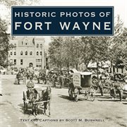 Historic photos of Fort Wayne cover image