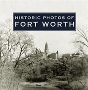 Historic photos of fort worth cover image