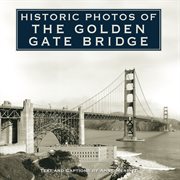 Historic photos of the Golden Gate Bridge cover image