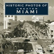 Historic photos of greater Miami cover image