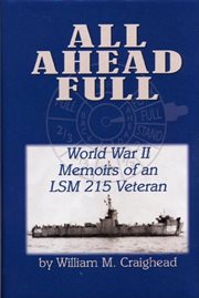 All ahead full : World War II memoirs of an LSM-215 veteran cover image