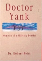 Doctor Yank : memoirs of a military dentist cover image