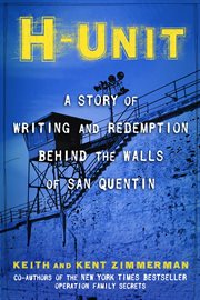 H-unit : a story of writing and redemption behind the walls of San Quentin cover image