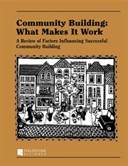 Community building: what makes it work. A Review of Factors Influencing Successful Community Building cover image