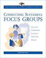 The Fieldstone Alliance nonprofit guide to conducting successful focus groups cover image