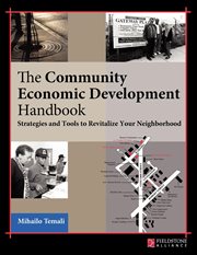 The community economic development handbook : strategies and tools to revitalize your neighborhood cover image