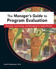 Managers guide to program evaluation. Planning, Contracting, & Managing for Useful Results cover image