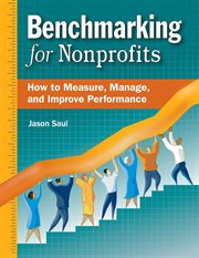 Benchmarking for nonprofits : how to measure, manage, and improve performance cover image