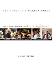 The nonprofit career guide. How to Land a Job That Makes a Difference cover image