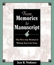 From memories to manuscript : the five step method of writing your life story cover image