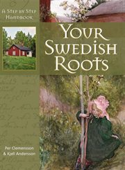 Your Swedish roots : a step by step handbook cover image