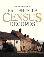 Finding answers in British Isles census records cover image