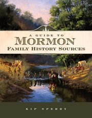 A guide to Mormon family history sources cover image