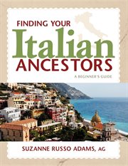 Finding your Italian ancestors : a beginner's guide cover image