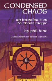 Condensed Chaos : An Introduction to Chaos Magic cover image