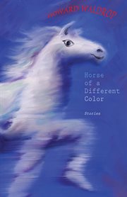 Horse of a Different Color: Stories cover image