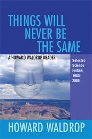 Things will never be the same : selected short fiction 1980-2005 cover image