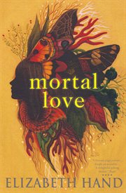 Mortal love: a novel cover image