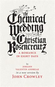 The chemical wedding by Christian Rosencreutz: a romance in eight days cover image