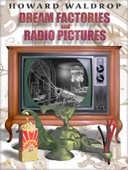 Dream factories and radio pictures cover image