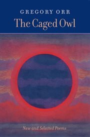 The caged owl : new and selected poems cover image