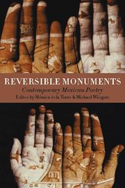 Reversible monuments: contemporary Mexican poetry cover image