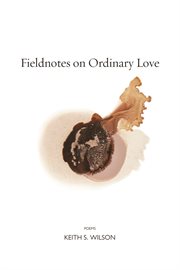 Fieldnotes on ordinary love cover image