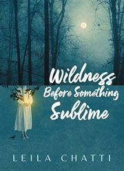 Wildness Before Something Sublime cover image