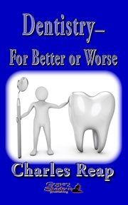 Dentistry-for better or worse cover image