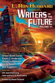L. Ron Hubbard presents Writers of the future : the year's thirteen best tales from the Writers of the future international writers' program. Volume 31 cover image