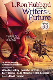 L. Ron Hubbard presents Writers of the future : the year's fourteen best tales from the Writers of the future international writers' program. Volume 33 cover image