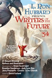 L. Ron Hubbard presents Writers of the future : the year's twelve best tales from the Writers of the Future international writers' program. Volume 34 cover image