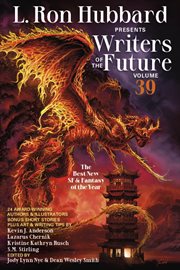 L. Ron Hubbard Presents Writers of the Future, Volume 39 : The Best New SF & Fantasy of the Year cover image