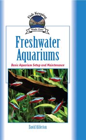 Freshwater Aquariums: Basic Aquarium Setup and Maintenance cover image