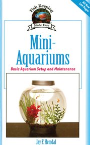 Mini-aquariums: basic aquarium setup and maintenance cover image