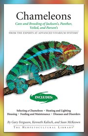 Chameleons: care and breeding of Jackson's, panther, veiled, and Parson's, from the experts at Advanced Vivarium System cover image