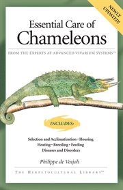 Essential care of chameleons: from the experts at advanced vivarium systems cover image