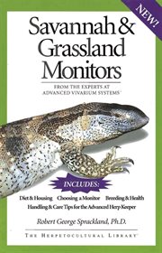 Savannah and Grassland Monitors: From the Experts at Advanced Vivarium Systems cover image
