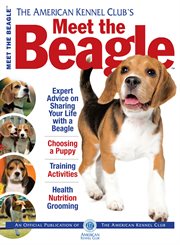 The American Kennel Club's meet the beagle: the responsible dog owner's handbook cover image