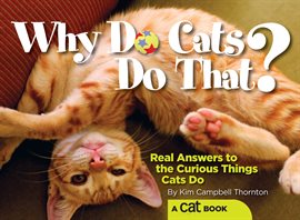 Cover image for Why Do Cats Do That?
