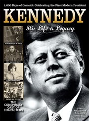 Kennedy : his life & legacy cover image