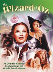 The wizard of Oz: an over-the-rainbow celebration of the world's favorite movie cover image