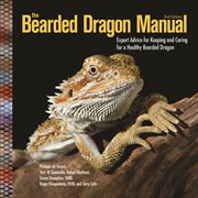 The bearded dragon manual : expert advice for keeping and caring for a healthy bearded dragon cover image
