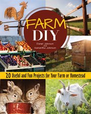 Farm DIY : 20 useful and fun projects for your farm or homestead cover image