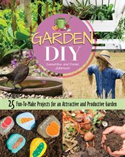 Garden diy : 25 fun-to-make projects for an attractive and productive garden cover image