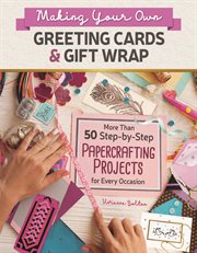 Making your own greeting cards & gift wrap cover image