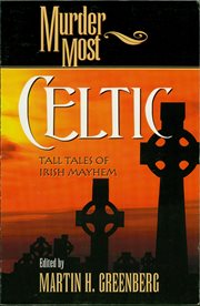 Murder most Celtic : tall tales of Irish mayhem cover image