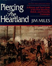 Piercing the heartland : a history and tour guide of the Tennessee and Kentucky campaigns cover image