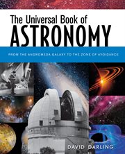 The universal book of astronomy from the Andromeda Galaxy to the zone of avoidance cover image