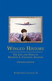 Winged history : the life and times of Kenneth L. Chastain, aviator cover image